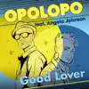 Opolopo & Angela Johnson - Good Lover - Single